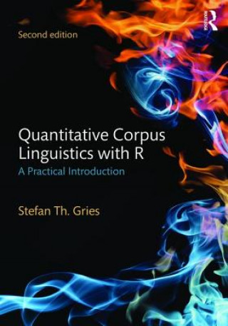 Könyv Quantitative Corpus Linguistics with R Stefan Thomas Gries