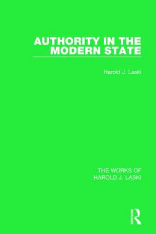 Carte Authority in the Modern State (Works of Harold J. Laski) Harold J. Laski