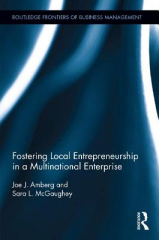 Knjiga Fostering Local Entrepreneurship in a Multinational Enterprise Joe Amberg