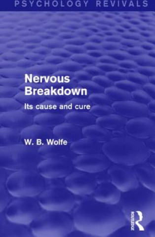 Knjiga Nervous Breakdown (Psychology Revivals) W. B. Wolfe