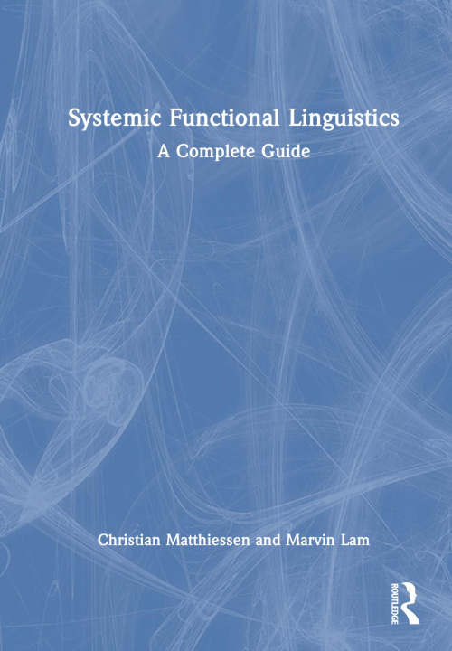 Libro Systemic Functional Linguistics Christian (Hong Kong Polytechnic University) Matthiessen