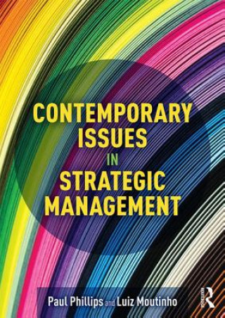 Kniha Contemporary Issues in Strategic Management Phillips
