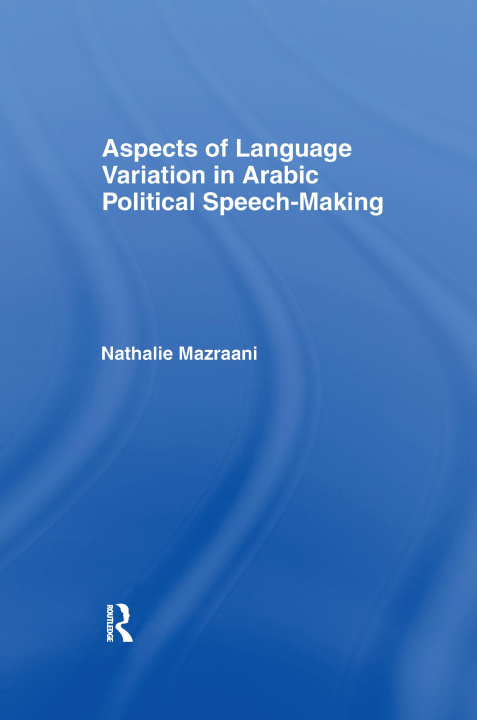 Książka Aspects of Language Variation in Arabic Political Speech-Making MAZRAANI