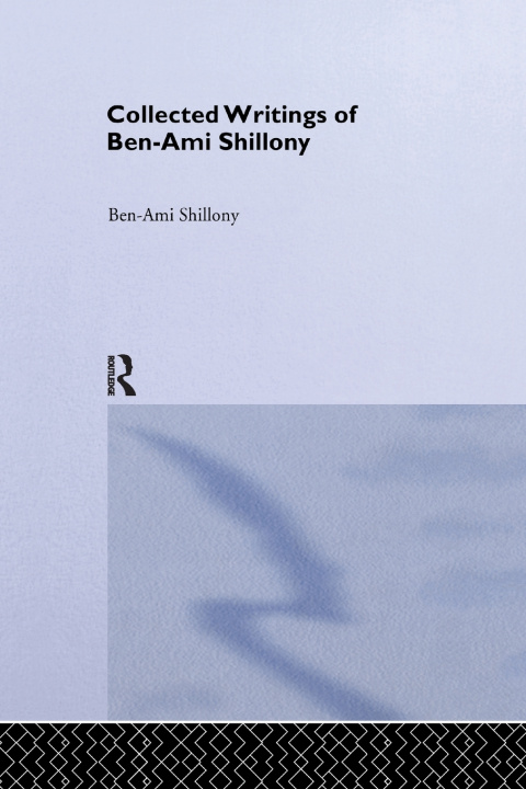 Buch Ben-Ami Shillony - Collected Writings SHILLONY