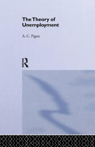 Könyv Theory of Unemployment PIGOU