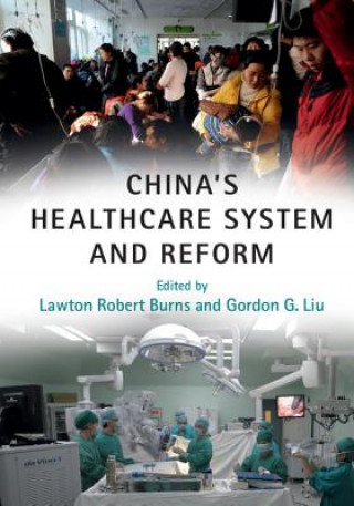 Kniha China's Healthcare System and Reform Lawton Robert Burns