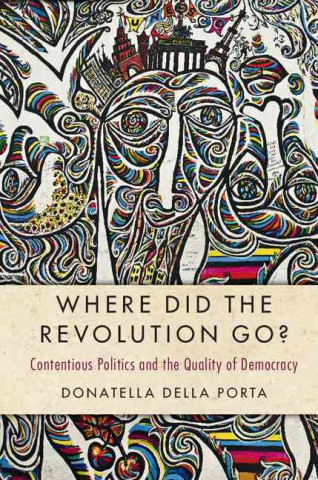 Kniha Where Did the Revolution Go? Donatella Della Porta