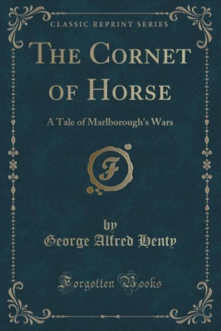 Könyv Cornet of Horse George Alfred Henty