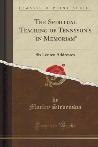 Carte THE SPIRITUAL TEACHING OF TENNYSON'S  IN MORLEY STEVENSON