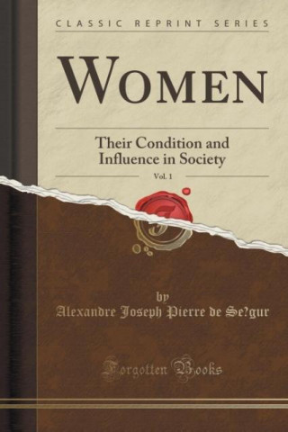 Książka Women, Vol. 1 Alexandre Joseph Pierre De Se Gur