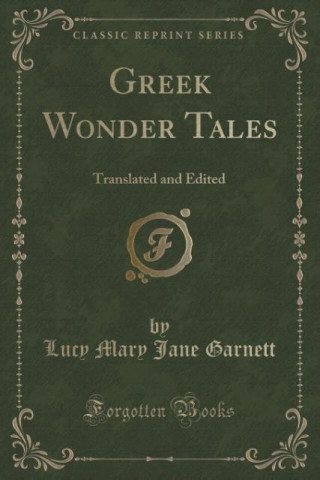 Kniha Greek Wonder Tales Lucy Mary Jane Garnett