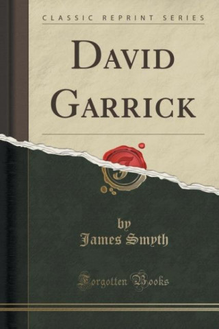 Kniha David Garrick (Classic Reprint) James Smyth