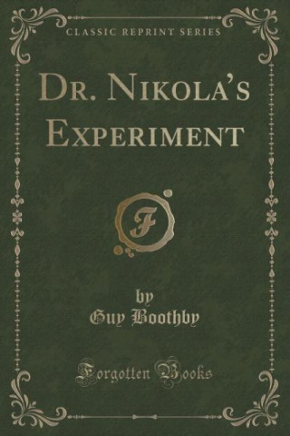 Carte DR. NIKOLA'S EXPERIMENT  CLASSIC REPRINT GUY BOOTHBY