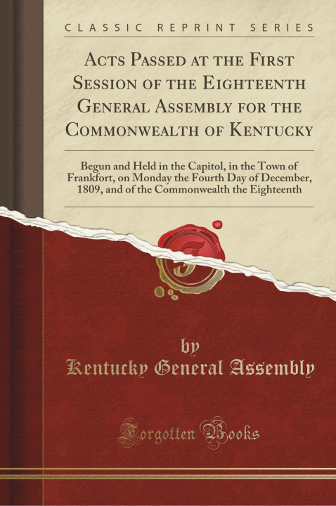 Kniha Acts Passed at the First Session of the Eighteenth General Assembly for the Commonwealth of Kentucky Kentucky General Assembly