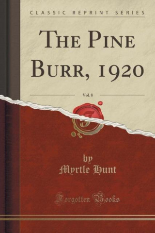 Book Pine Burr, 1920, Vol. 8 (Classic Reprint) Myrtle Hunt