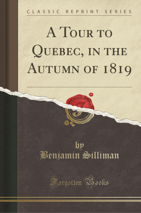 Kniha Tour to Quebec, in the Autumn of 1819 (Classic Reprint) Benjamin Silliman