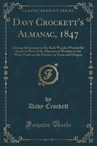 Livre DAVY CROCKETT'S ALMANAC, 1847: DARING AD DAVY CROCKETT