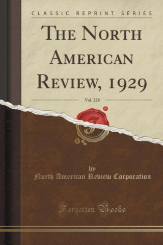 Livre THE NORTH AMERICAN REVIEW, 1929, VOL. 22 NORTH A CORPORATION