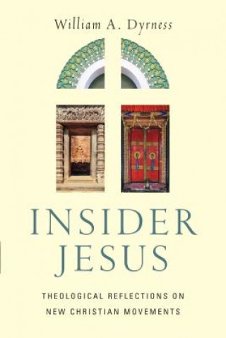 Kniha Insider Jesus William A. Dyrness