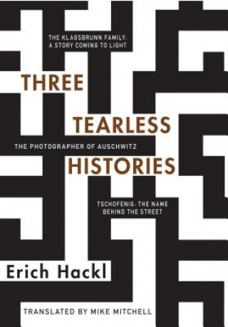 Kniha Three Tearless Histories Erich Hackl