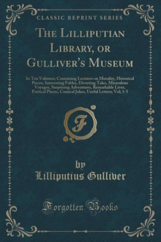 Knjiga The Lilliputian Library, or Gulliver's Museum Lilliputius Gulliver