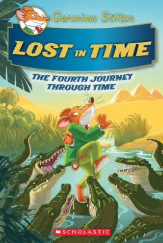 Carte Lost in Time (Geronimo Stilton Journey Through Time #4) Geronimo Stilton