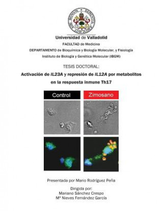 Kniha Activacion de Il23a y Represion de Il12a Por Metabolitos En La Respuesta Inmune Th17 Mario Rodriguez Pena