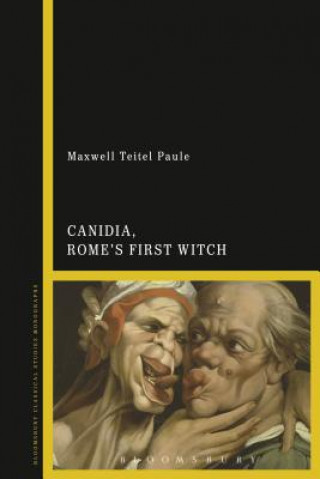 Könyv Canidia, Rome's First Witch Maxwell Teitel Paule