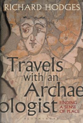 Kniha Travels with an Archaeologist Richard Hodges