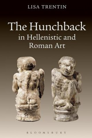 Kniha Hunchback in Hellenistic and Roman Art Lisa Trentin