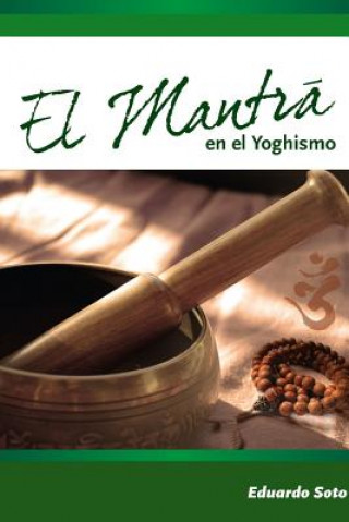 Kniha Mantra En El Yoghismo Eduardo Soto