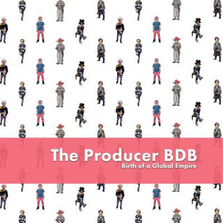 Kniha Producer Bdb: Birth of A Global Empire Erika Hirugami