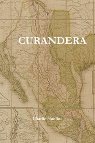 Buch Curandera Charlie Hanline