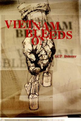 Könyv Vietnam Bleeds on Lcp Denver