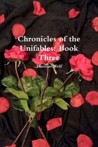 Kniha Chronicles of the Unifables: Book Three Thomas Wolf