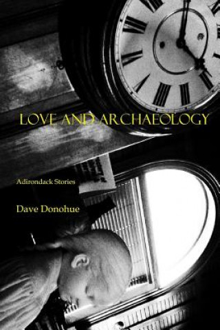 Kniha Love and Archaeology Dave Donohue