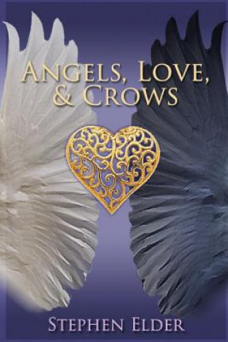 Book Angels, Love, & Crows Stephen Elder