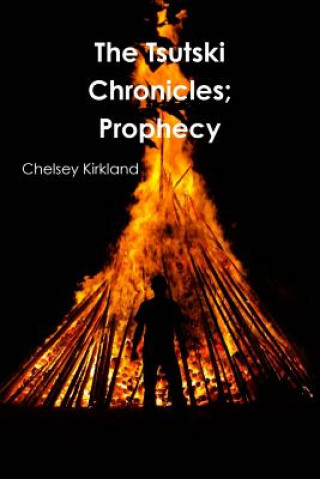 Książka Tsutski Chronicles; Prophecy Chelsey Kirkland