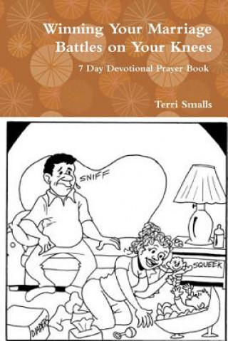 Книга Winning Your Marriage Battles on Your Knees Terri Smalls