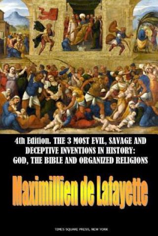 Book 3 most evil, savage and deceptive inventions in history Maximillien De Lafayette