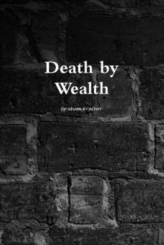 Kniha Death by Wealth Graham Kracher