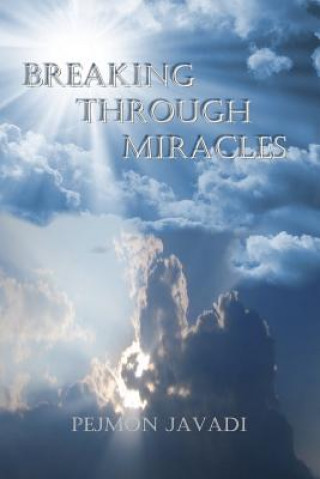 Knjiga Breaking Through Miracles Pejmon Javadi