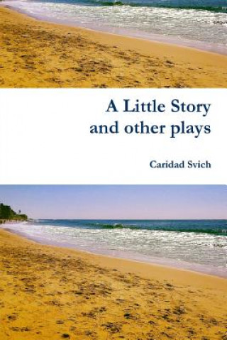 Knjiga Little Story and Other Plays Caridad Svich