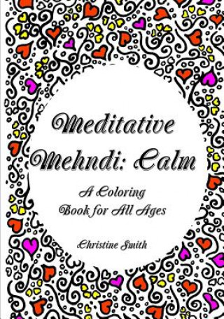 Książka Meditative Mehndi: Calm Christine Smith