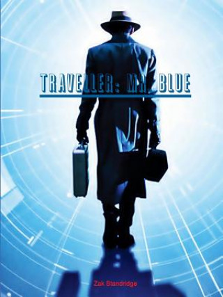 Könyv Traveller: Mr. Blue Zak Standridge