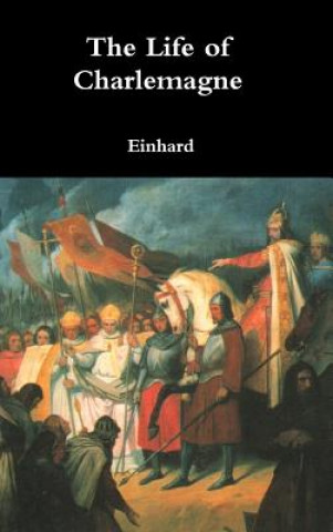 Kniha Life of Charlemagne Einhard