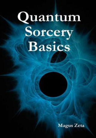 Könyv Quantum Sorcery Basics Magus Zeta