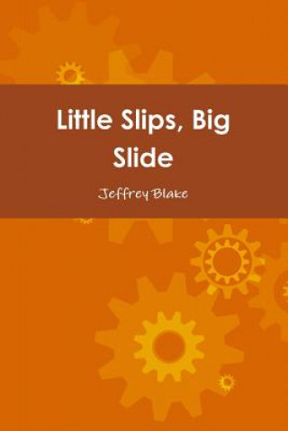 Βιβλίο Little Slips, Big Slide Jeffrey Blake