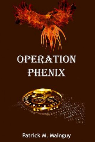 Kniha Operation Phenix Patrick M. Mainguy