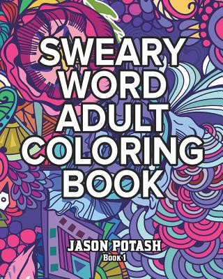 Carte Sweary Word Adult Coloring Book - Vol. 1 Jason Potash
